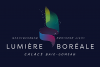 Lumière Boréale * Calacs Baie-Comeau / Northern Light * Calacs Baie-Comeau / Uashtushkuau * Calacs Baie-Comeau