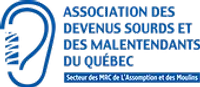 Association Des Devenus Sourds Et Des Malentendants Du Quebec Secteur Des Mrc De L'Assomption Et Des Moulins